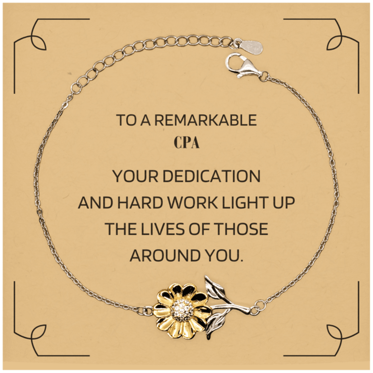 Remarkable CPA Gifts, Your dedication and hard work, Inspirational Birthday Christmas Unique Sunflower Bracelet For CPA, Coworkers, Men, Women, Friends - Mallard Moon Gift Shop