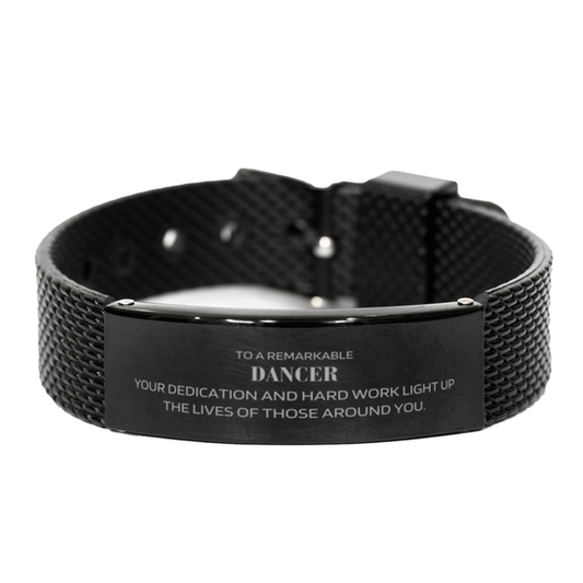 Remarkable Dancer Gifts, Your dedication and hard work, Inspirational Birthday Christmas Unique Black Shark Mesh Bracelet For Dancer, Coworkers, Men, Women, Friends - Mallard Moon Gift Shop