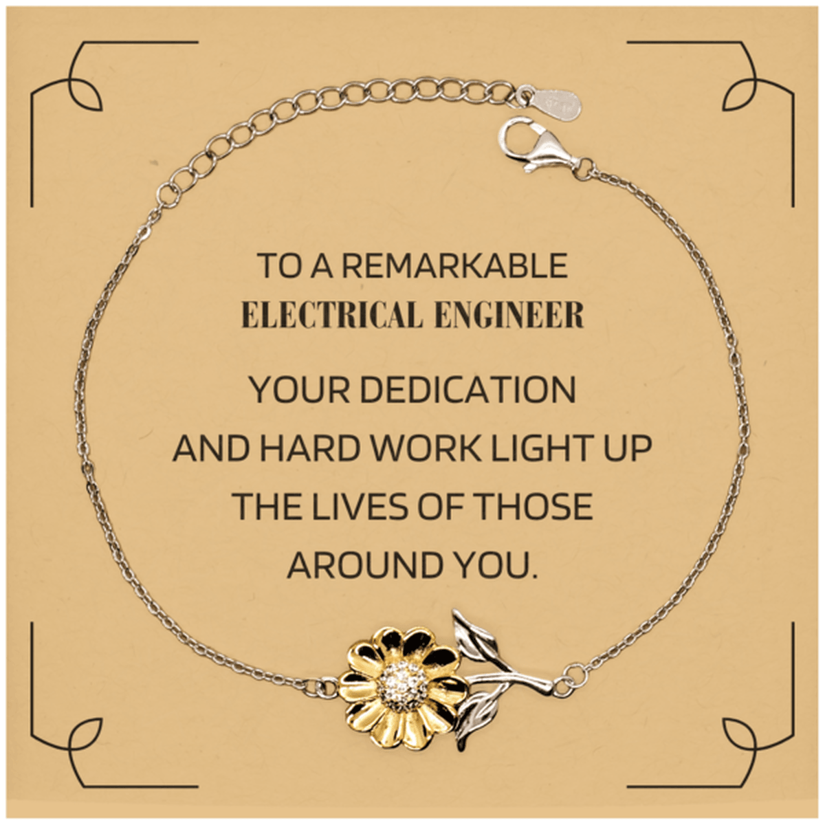 Remarkable Electrical Engineer Gifts, Your dedication and hard work, Inspirational Birthday Christmas Unique Sunflower Bracelet For Electrical Engineer, Coworkers, Men, Women, Friends - Mallard Moon Gift Shop