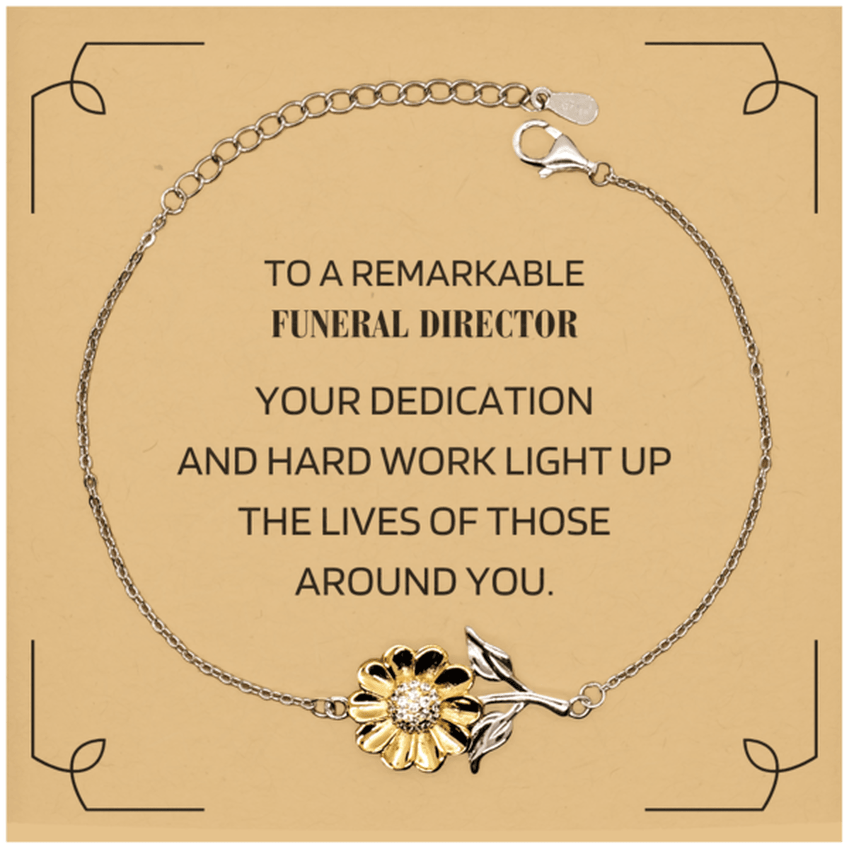 Remarkable Funeral Director Gifts, Your dedication and hard work, Inspirational Birthday Christmas Unique Sunflower Bracelet For Funeral Director, Coworkers, Men, Women, Friends - Mallard Moon Gift Shop