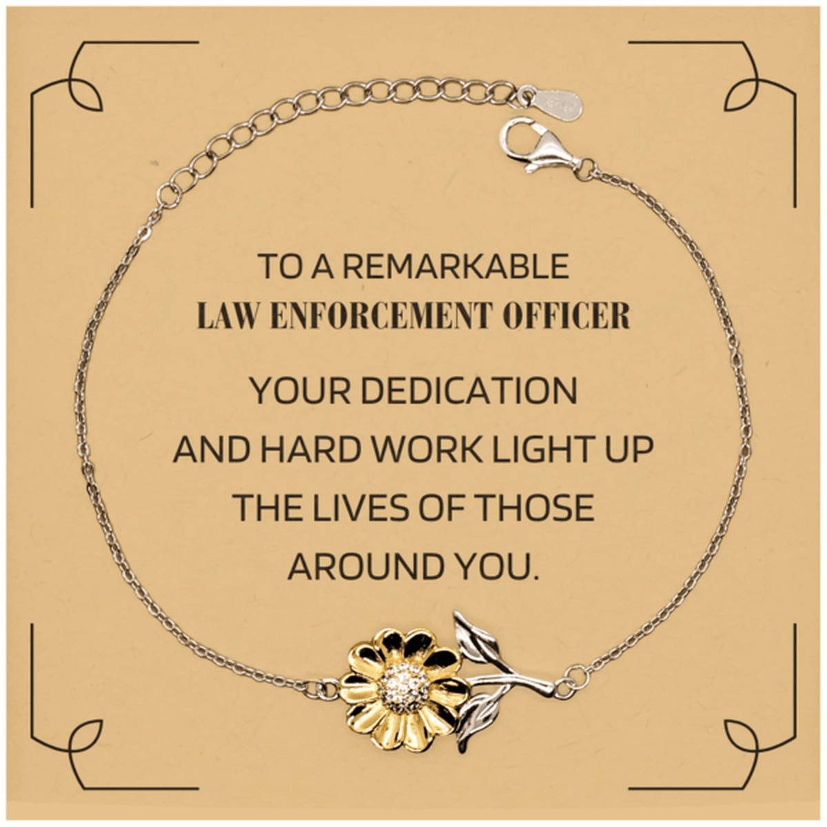 Remarkable Law Enforcement Officer Gifts, Your dedication and hard work, Inspirational Birthday Christmas Unique Sunflower Bracelet For Law Enforcement Officer, Coworkers, Men, Women, Friends - Mallard Moon Gift Shop