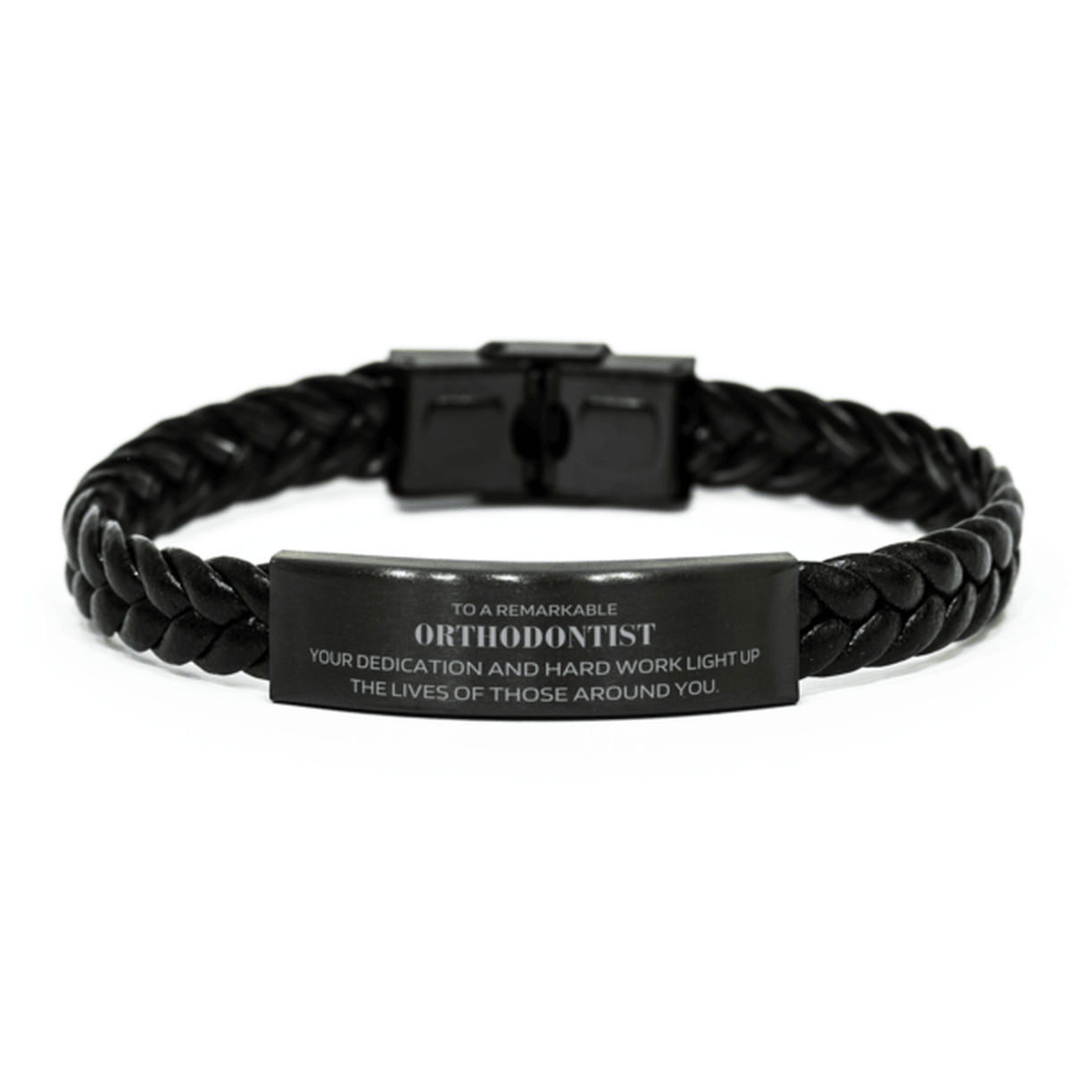 Remarkable Orthodontist Gifts, Your dedication and hard work, Inspirational Birthday Christmas Unique Braided Leather Bracelet For Orthodontist, Coworkers, Men, Women, Friends - Mallard Moon Gift Shop