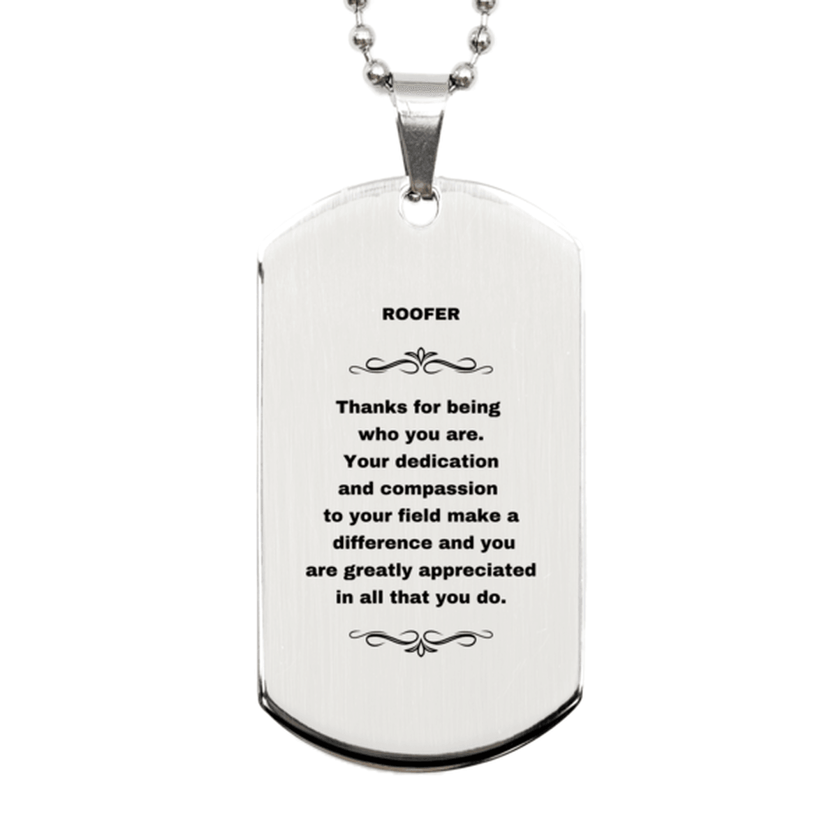 Roofer Silver Dog Tag Engraved Necklace - Thanks for being who you are - Birthday Christmas Jewelry Gifts Coworkers Colleague Boss - Mallard Moon Gift Shop