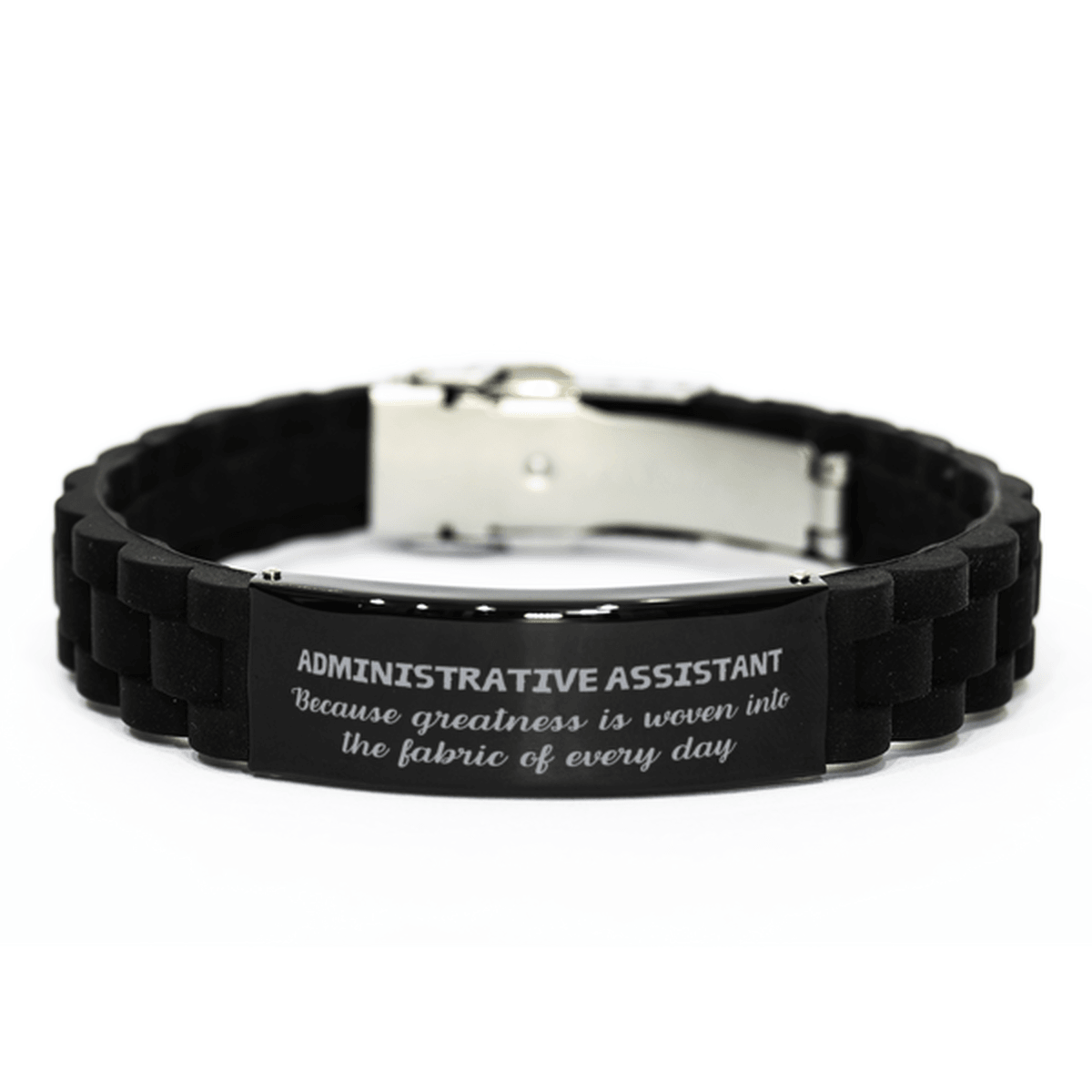 Sarcastic Administrative Assistant Black Glidelock Clasp Bracelet Gifts, Christmas Holiday Gifts for Administrative Assistant Birthday, Administrative Assistant: Because greatness is woven into the fabric of every day, Coworkers, Friends - Mallard Moon Gift Shop