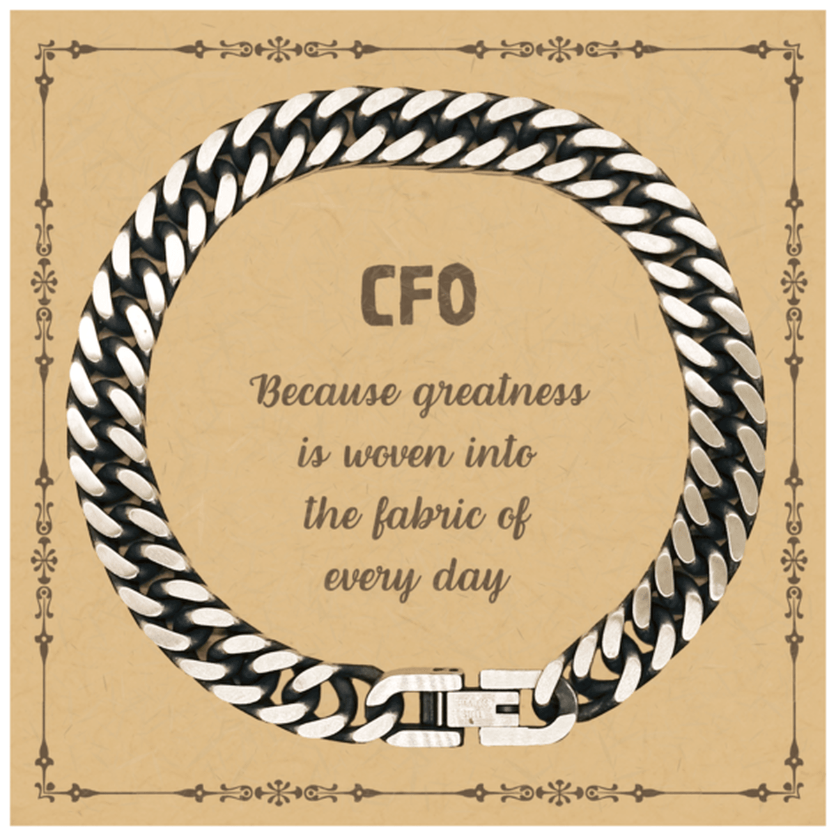 Sarcastic CFO Cuban Link Chain Bracelet Gifts, Christmas Holiday Gifts for CFO Birthday Message Card, CFO: Because greatness is woven into the fabric of every day, Coworkers, Friends - Mallard Moon Gift Shop