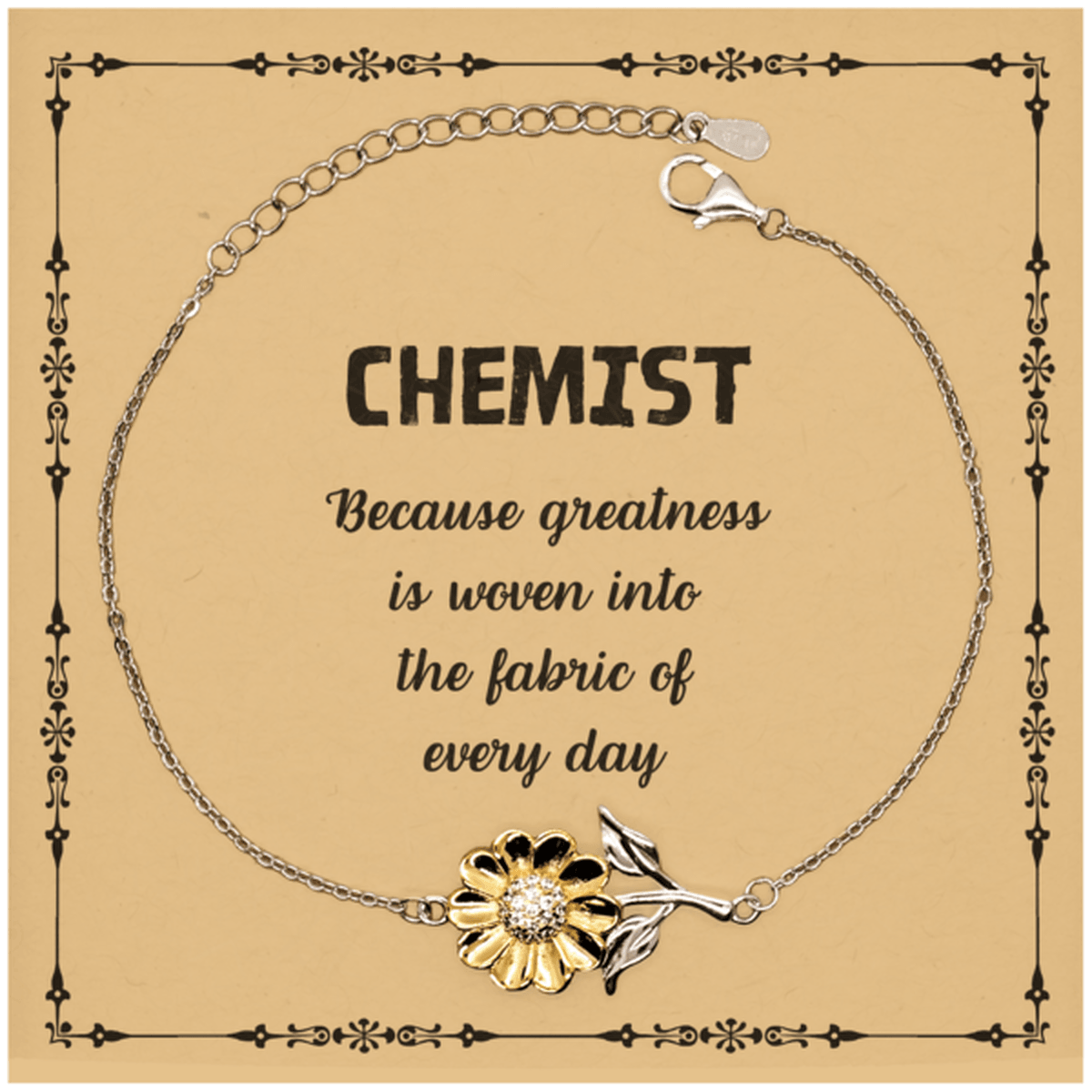 Sarcastic Chemist Sunflower Bracelet Gifts, Christmas Holiday Gifts for Chemist Birthday Message Card, Chemist: Because greatness is woven into the fabric of every day, Coworkers, Friends - Mallard Moon Gift Shop