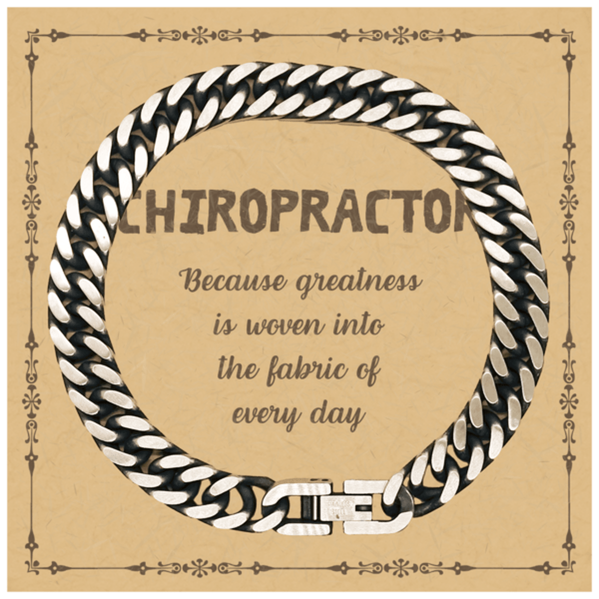 Sarcastic Chiropractor Cuban Link Chain Bracelet Gifts, Christmas Holiday Gifts for Chiropractor Birthday Message Card, Chiropractor: Because greatness is woven into the fabric of every day, Coworkers, Friends - Mallard Moon Gift Shop