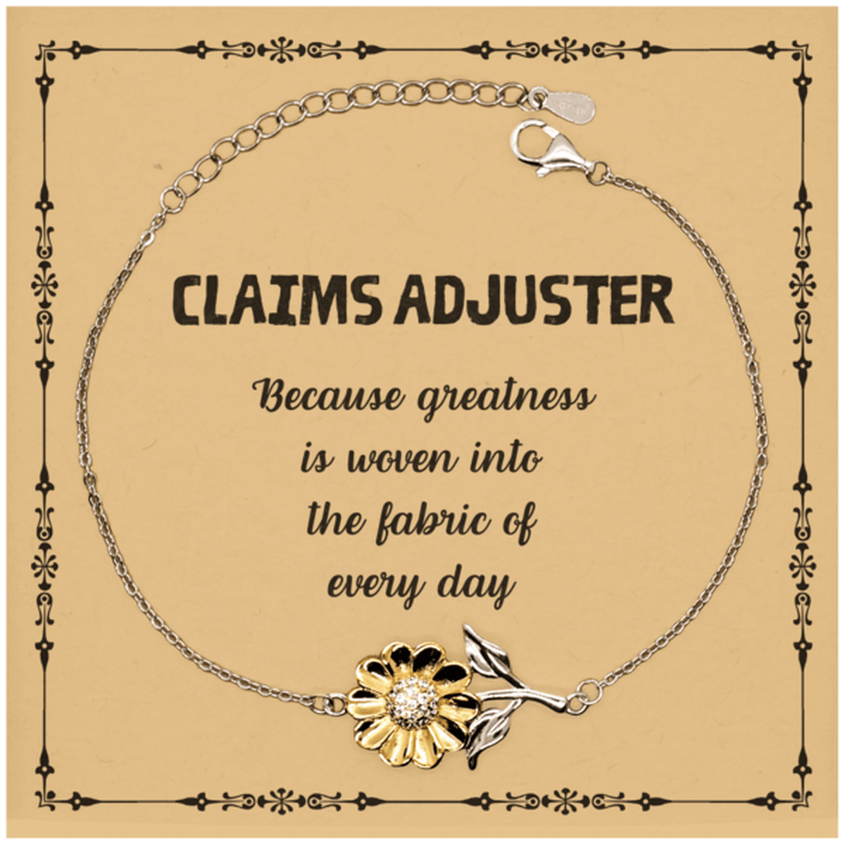 Sarcastic Claims Adjuster Sunflower Bracelet Gifts, Christmas Holiday Gifts for Claims Adjuster Birthday Message Card, Claims Adjuster: Because greatness is woven into the fabric of every day, Coworkers, Friends - Mallard Moon Gift Shop