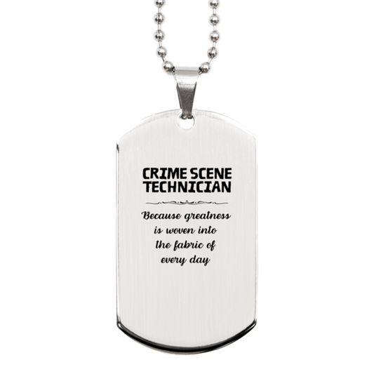 Sarcastic Crime Scene Technician Silver Dog Tag Gifts, Christmas Holiday Gifts for Crime Scene Technician Birthday, Crime Scene Technician: Because greatness is woven into the fabric of every day, Coworkers, Friends - Mallard Moon Gift Shop