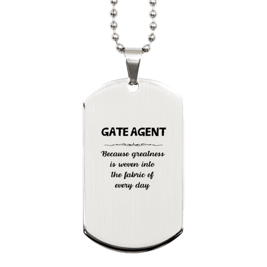 Sarcastic Gate Agent Silver Dog Tag Gifts, Christmas Holiday Gifts for Gate Agent Birthday, Gate Agent: Because greatness is woven into the fabric of every day, Coworkers, Friends - Mallard Moon Gift Shop