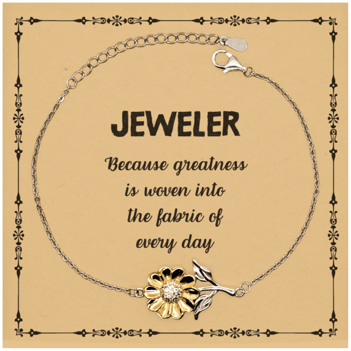 Sarcastic Jeweler Sunflower Bracelet Gifts, Christmas Holiday Gifts for Jeweler Birthday Message Card, Jeweler: Because greatness is woven into the fabric of every day, Coworkers, Friends - Mallard Moon Gift Shop