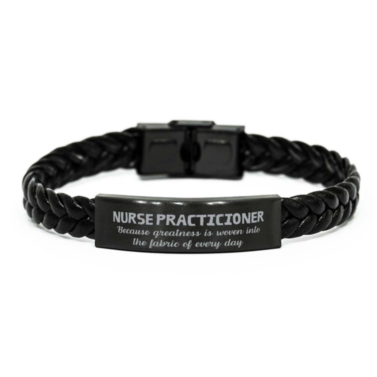 Sarcastic Nurse Practicioner Braided Leather Bracelet Gifts, Christmas Holiday Gifts for Nurse Practicioner Birthday, Nurse Practicioner: Because greatness is woven into the fabric of every day, Coworkers, Friends - Mallard Moon Gift Shop