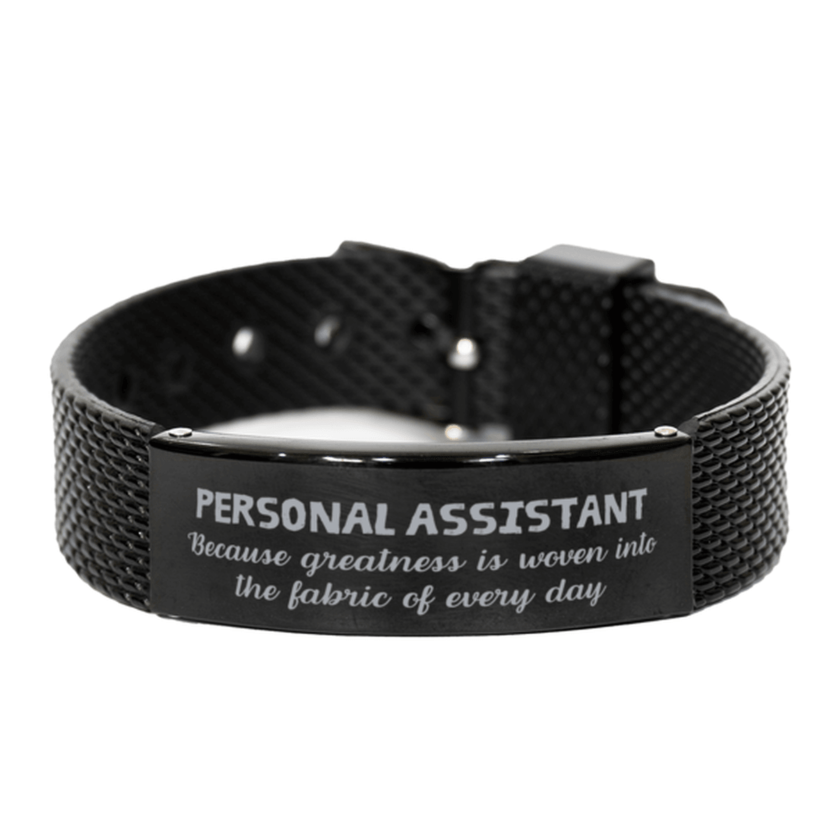 Sarcastic Personal Assistant Black Shark Mesh Bracelet Gifts, Christmas Holiday Gifts for Personal Assistant Birthday, Personal Assistant: Because greatness is woven into the fabric of every day, Coworkers, Friends - Mallard Moon Gift Shop