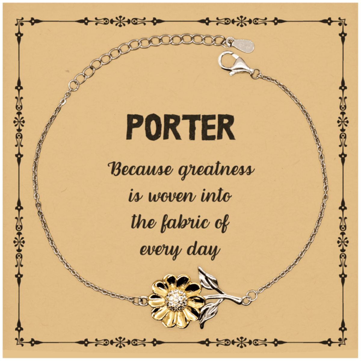 Sarcastic Porter Sunflower Bracelet Gifts, Christmas Holiday Gifts for Porter Birthday Message Card, Porter: Because greatness is woven into the fabric of every day, Coworkers, Friends - Mallard Moon Gift Shop
