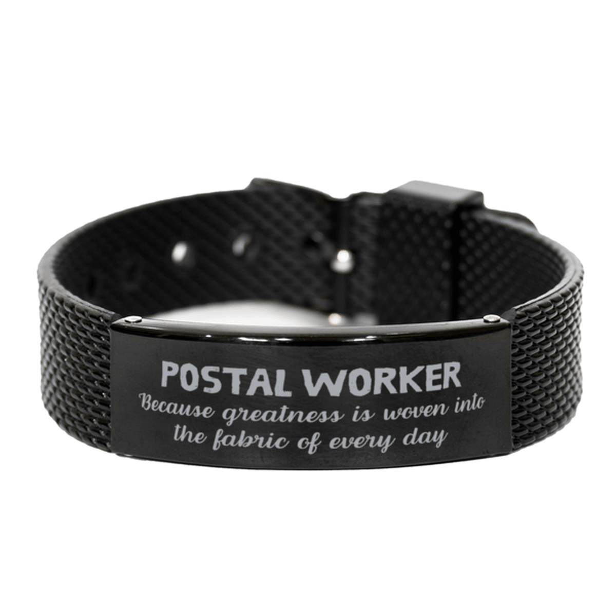 Sarcastic Postal Worker Black Shark Mesh Bracelet Gifts, Christmas Holiday Gifts for Postal Worker Birthday, Postal Worker: Because greatness is woven into the fabric of every day, Coworkers, Friends - Mallard Moon Gift Shop