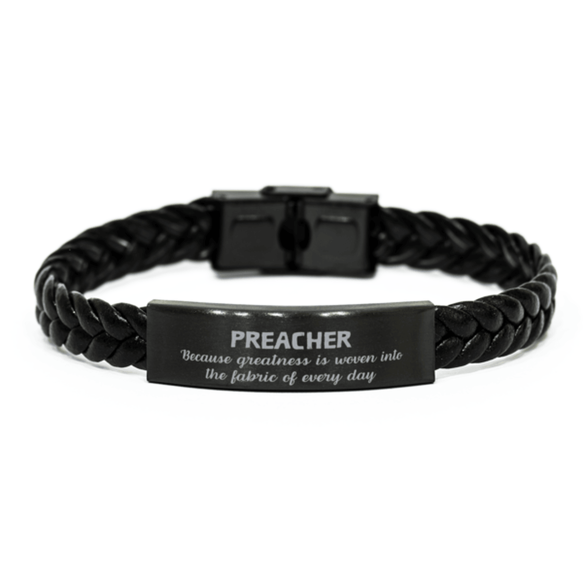 Sarcastic Preacher Braided Leather Bracelet Gifts, Christmas Holiday Gifts for Preacher Birthday, Preacher: Because greatness is woven into the fabric of every day, Coworkers, Friends - Mallard Moon Gift Shop