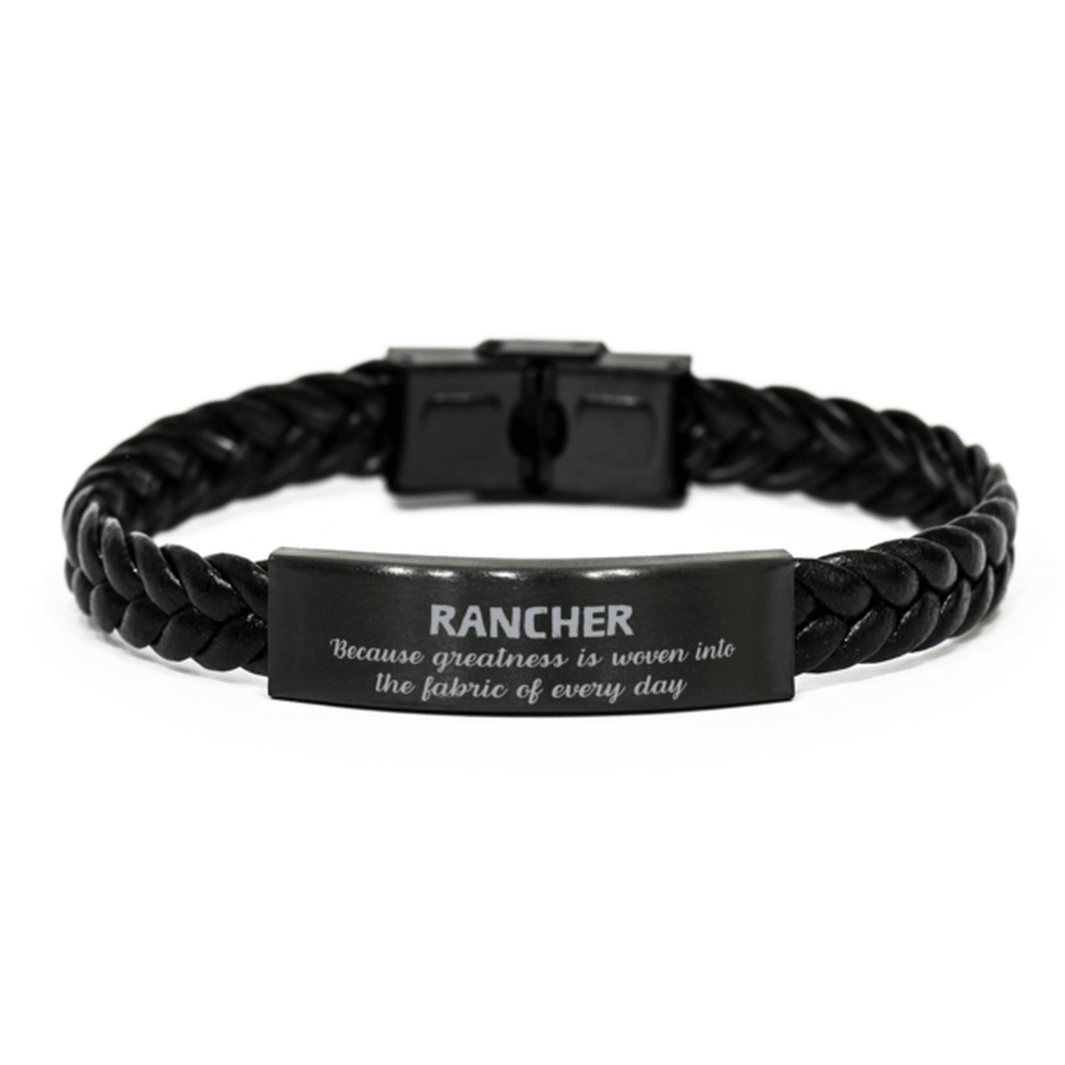 Sarcastic Rancher Braided Leather Bracelet Gifts, Christmas Holiday Gifts for Rancher Birthday, Rancher: Because greatness is woven into the fabric of every day, Coworkers, Friends - Mallard Moon Gift Shop