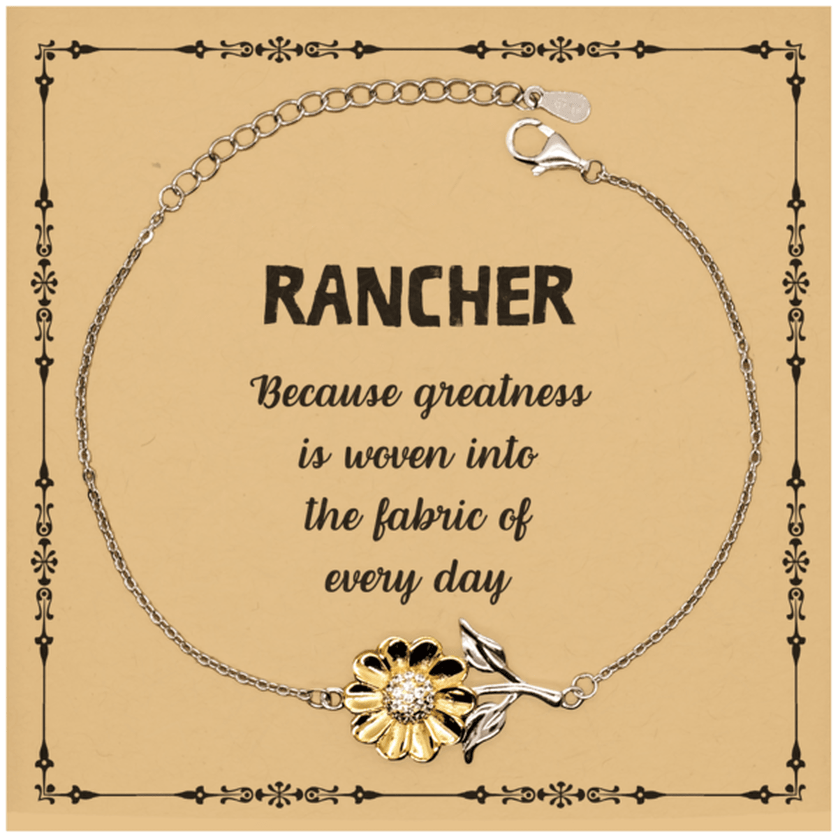 Sarcastic Rancher Sunflower Bracelet Gifts, Christmas Holiday Gifts for Rancher Birthday Message Card, Rancher: Because greatness is woven into the fabric of every day, Coworkers, Friends - Mallard Moon Gift Shop