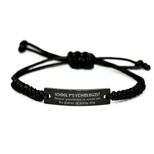 Sarcastic School Psychologist Black Rope Bracelet Gifts, Christmas Holiday Gifts for School Psychologist Birthday, School Psychologist: Because greatness is woven into the fabric of every day, Coworkers, Friends - Mallard Moon Gift Shop