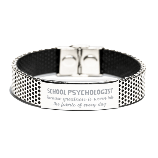 Sarcastic School Psychologist Stainless Steel Bracelet Gifts, Christmas Holiday Gifts for School Psychologist Birthday, School Psychologist: Because greatness is woven into the fabric of every day, Coworkers, Friends - Mallard Moon Gift Shop