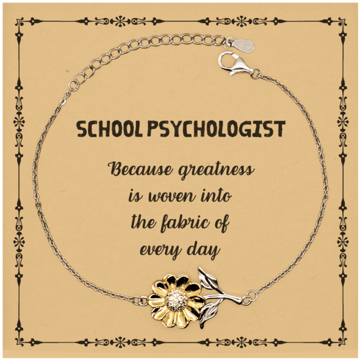 Sarcastic School Psychologist Sunflower Bracelet Gifts, Christmas Holiday Gifts for School Psychologist Birthday Message Card, School Psychologist: Because greatness is woven into the fabric of every day, Coworkers, Friends - Mallard Moon Gift Shop