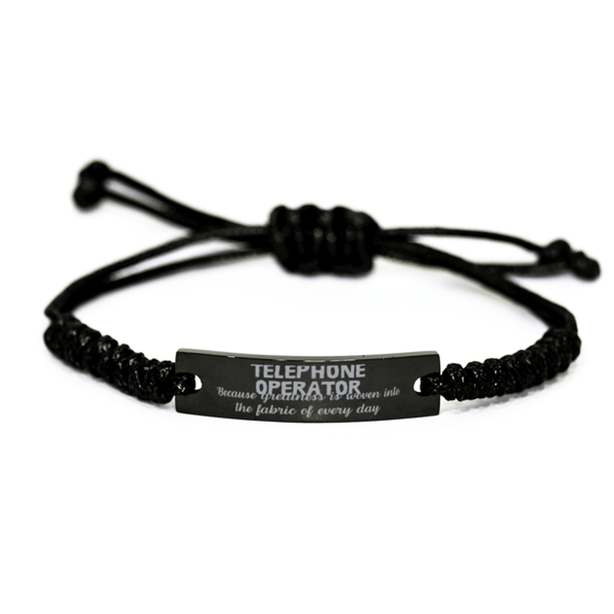 Sarcastic Telephone Operator Black Rope Bracelet Gifts, Christmas Holiday Gifts for Telephone Operator Birthday, Telephone Operator: Because greatness is woven into the fabric of every day, Coworkers, Friends - Mallard Moon Gift Shop