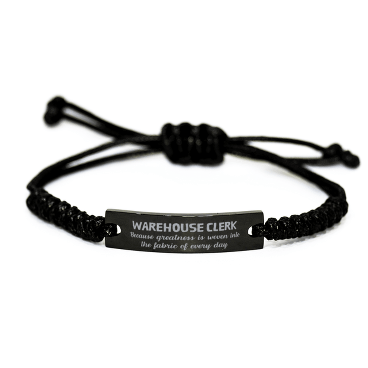 Sarcastic Warehouse Clerk Black Rope Bracelet Gifts, Christmas Holiday Gifts for Warehouse Clerk Birthday, Warehouse Clerk: Because greatness is woven into the fabric of every day, Coworkers, Friends - Mallard Moon Gift Shop