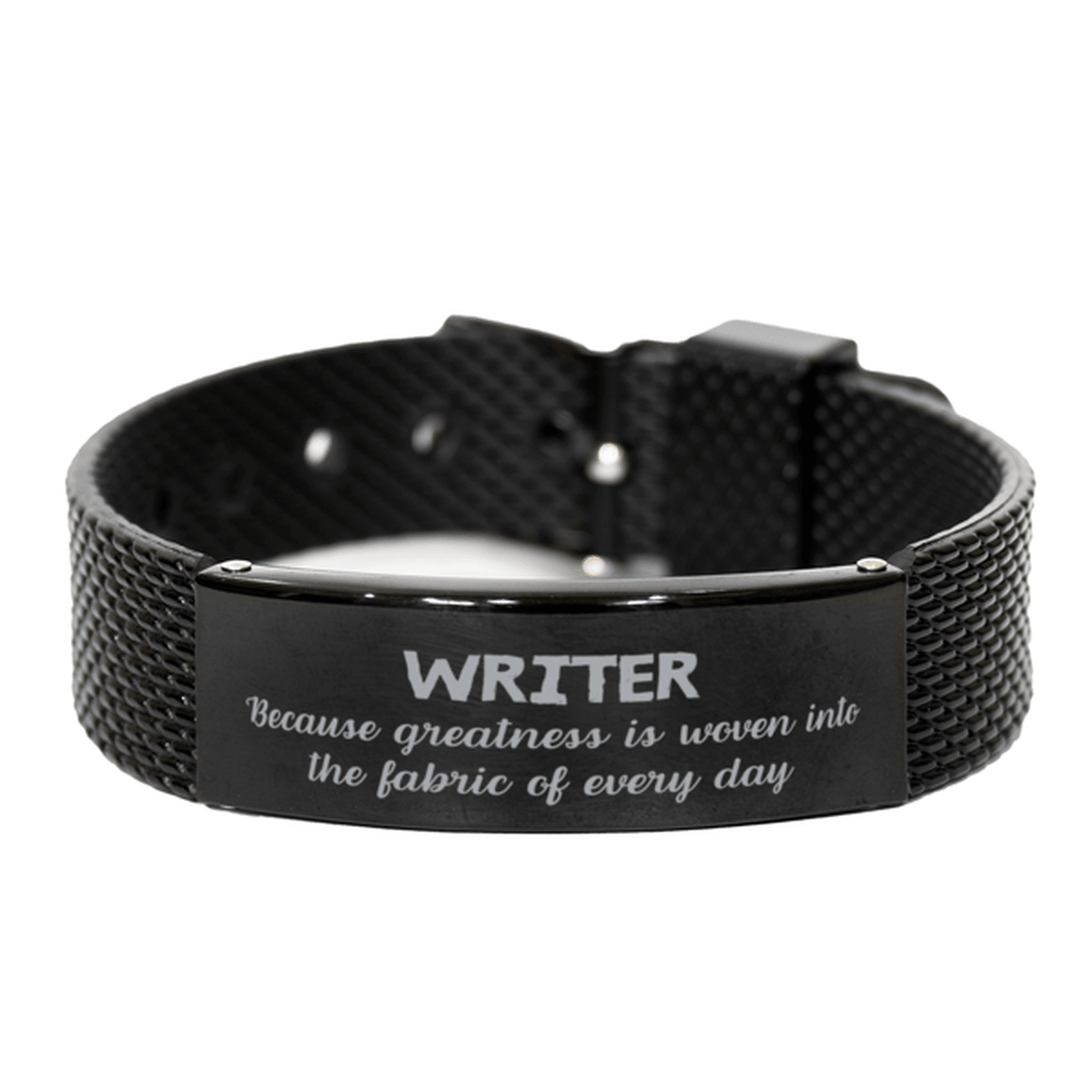 Sarcastic Writer Black Shark Mesh Bracelet Gifts, Christmas Holiday Gifts for Writer Birthday, Writer: Because greatness is woven into the fabric of every day, Coworkers, Friends - Mallard Moon Gift Shop