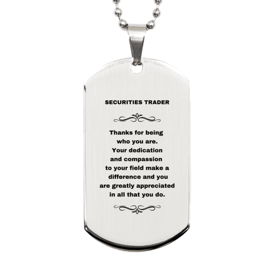 Securities Trader Silver Engraved Dog Tag Necklace - Thanks for being who you are - Birthday Christmas Jewelry Gifts Coworkers Colleague Boss - Mallard Moon Gift Shop