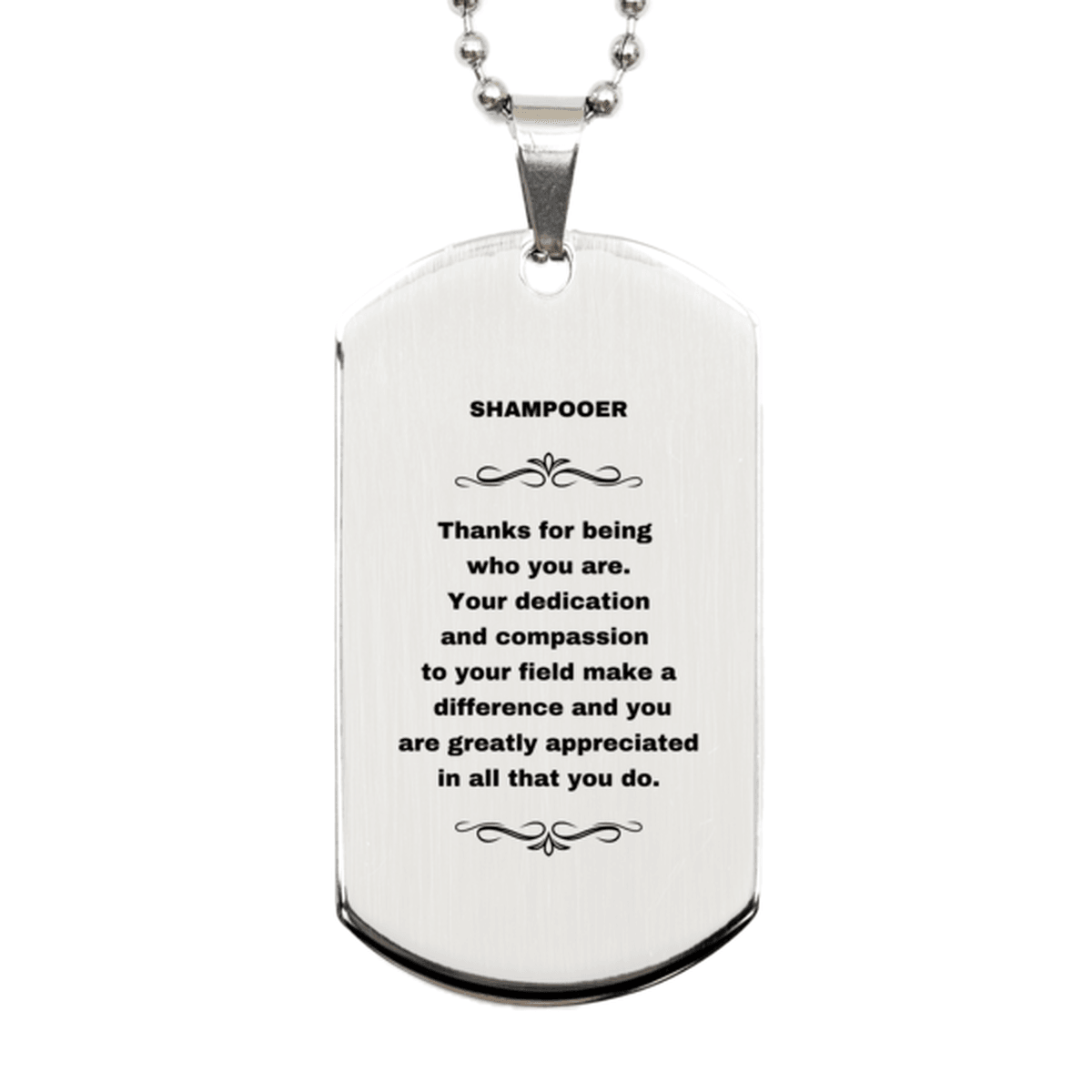 Shampooer Silver Engraved Dog Tag Necklace - Thanks for being who you are - Birthday Christmas Jewelry Gifts Coworkers Colleague Boss - Mallard Moon Gift Shop