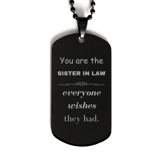 Sister In Law Black Dog Tag, Everyone wishes they had, Inspirational Dog Tag Necklace For Sister In Law, Sister In Law Gifts, Birthday Christmas Unique Gifts For Sister In Law - Mallard Moon Gift Shop