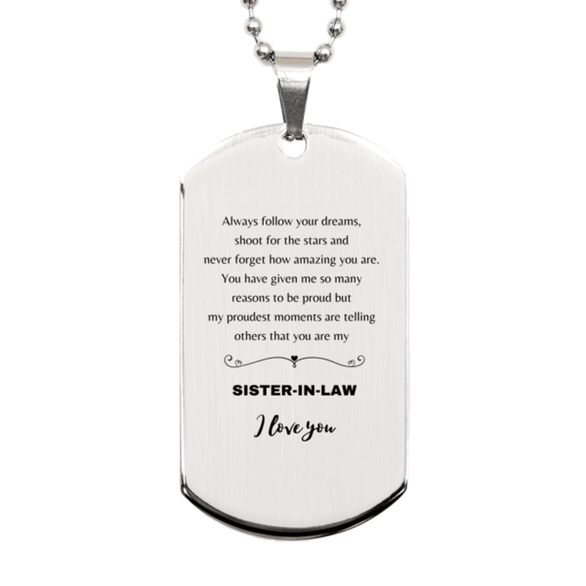 Sister-In-Law Silver Dog Tag Engraved Necklace - Always Follow your Dreams - Birthday, Christmas Holiday Jewelry Gift - Mallard Moon Gift Shop