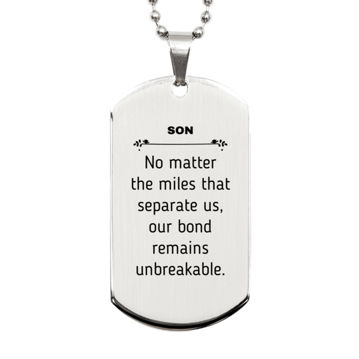 Son Long Distance Relationship Gifts, No matter the miles that separate us, Cute Love Silver Dog Tag For Son, Birthday Christmas Unique Gifts For Son - Mallard Moon Gift Shop
