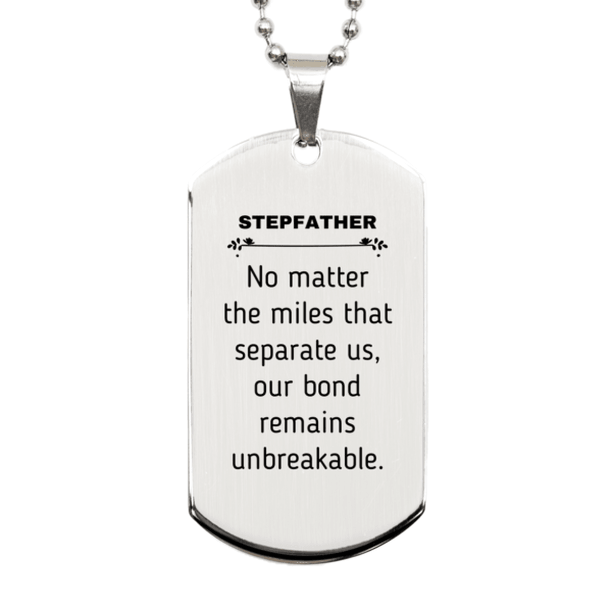 Stepfather Long Distance Relationship Gifts, No matter the miles that separate us, Cute Love Silver Dog Tag For Stepfather, Birthday Christmas Unique Gifts For Stepfather - Mallard Moon Gift Shop