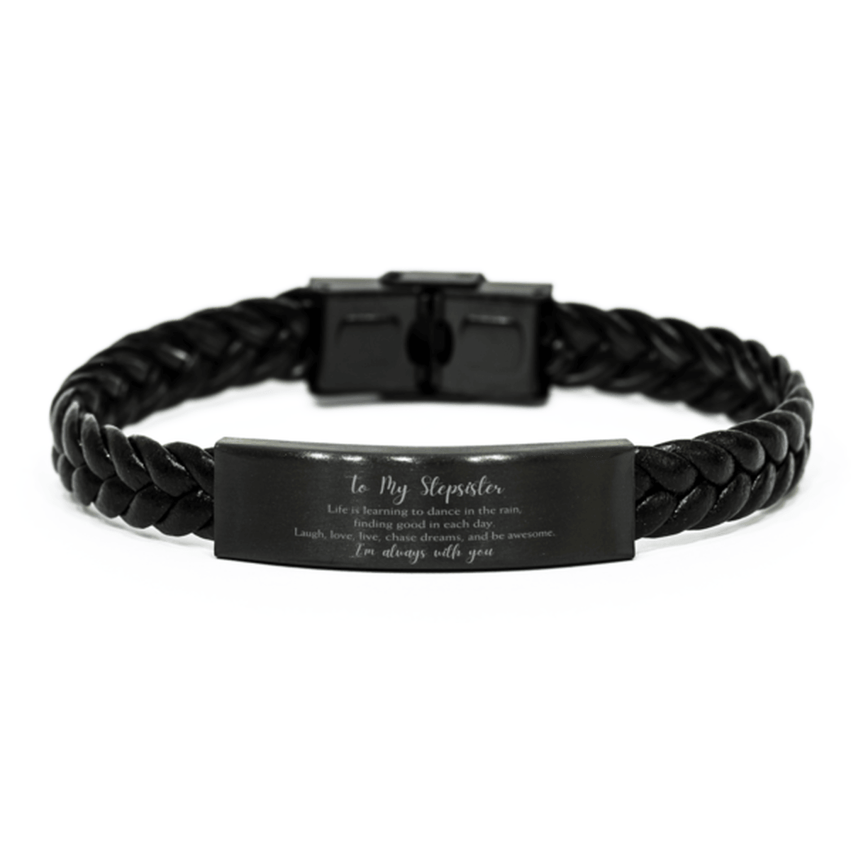 Stepsister Christmas Perfect Gifts, Stepsister Braided Leather Bracelet, Motivational Stepsister Engraved Gifts, Birthday Gifts For Stepsister, To My Stepsister Life is learning to dance in the rain, finding good in each day. I'm always with you - Mallard Moon Gift Shop