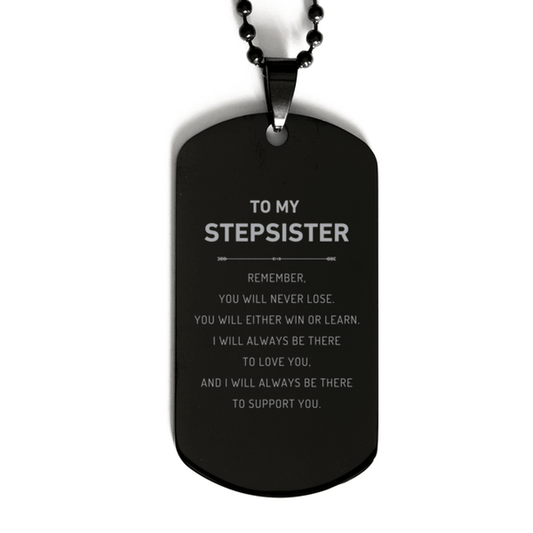 Stepsister Gifts, To My Stepsister Remember, you will never lose. You will either WIN or LEARN, Keepsake Black Dog Tag For Stepsister Engraved, Birthday Christmas Gifts Ideas For Stepsister X-mas Gifts - Mallard Moon Gift Shop