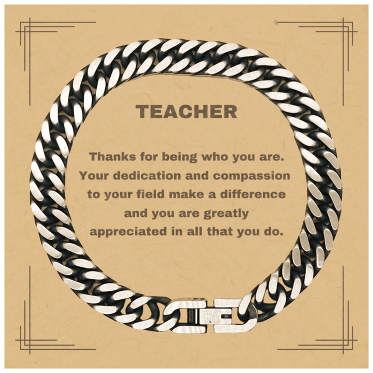 TeacherCuban Chain Link Bracelet - Thanks for being who you are - Birthday Christmas Jewelry Gifts Coworkers Colleague Boss - Mallard Moon Gift Shop