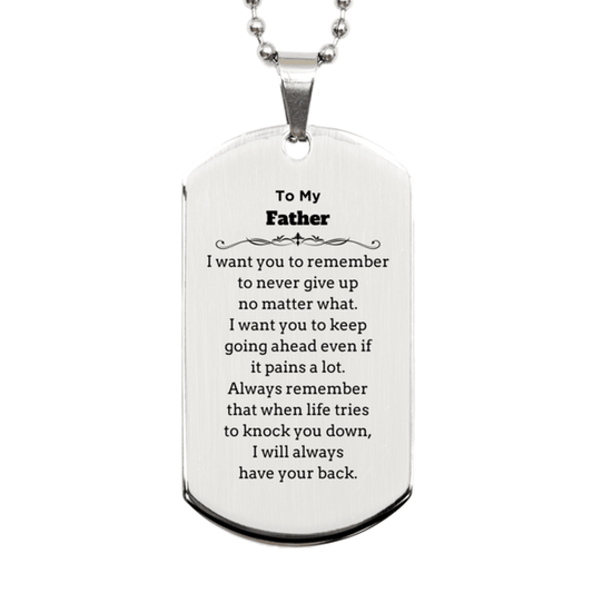 To My Father Gifts, Never give up no matter what, Inspirational Father Silver Dog Tag, Encouragement Birthday Christmas Unique Gifts For Father - Mallard Moon Gift Shop