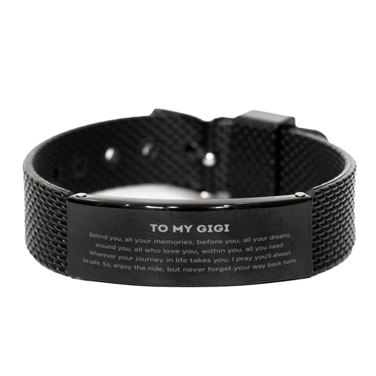 To My Gigi Gifts, Inspirational Gigi Black Shark Mesh Bracelet, Sentimental Birthday Christmas Unique Gifts For Gigi Behind you, all your memories, before you, all your dreams, around you, all who love you, within you, all you need - Mallard Moon Gift Shop