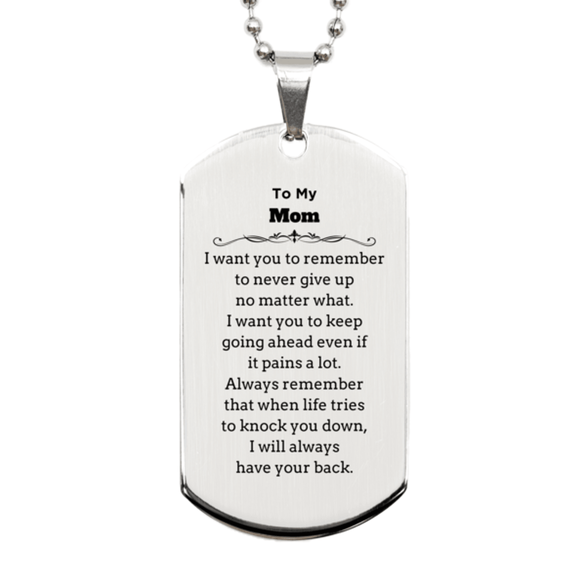 To My Mom Gifts, Never give up no matter what, Inspirational Mom Silver Dog Tag, Encouragement Birthday Christmas Unique Gifts For Mom - Mallard Moon Gift Shop