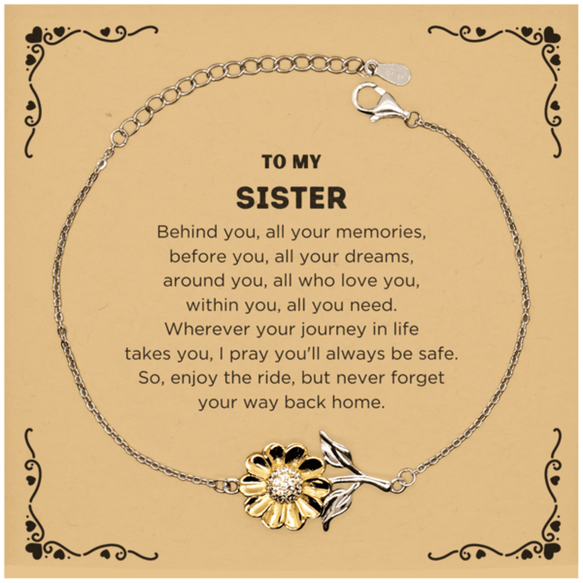 To My Sister Gifts, Inspirational Sister Sunflower Bracelet, Sentimental Birthday Christmas Unique Gifts For Sister Behind you, all your memories, before you, all your dreams, around you, all who love you, within you, all you need - Mallard Moon Gift Shop
