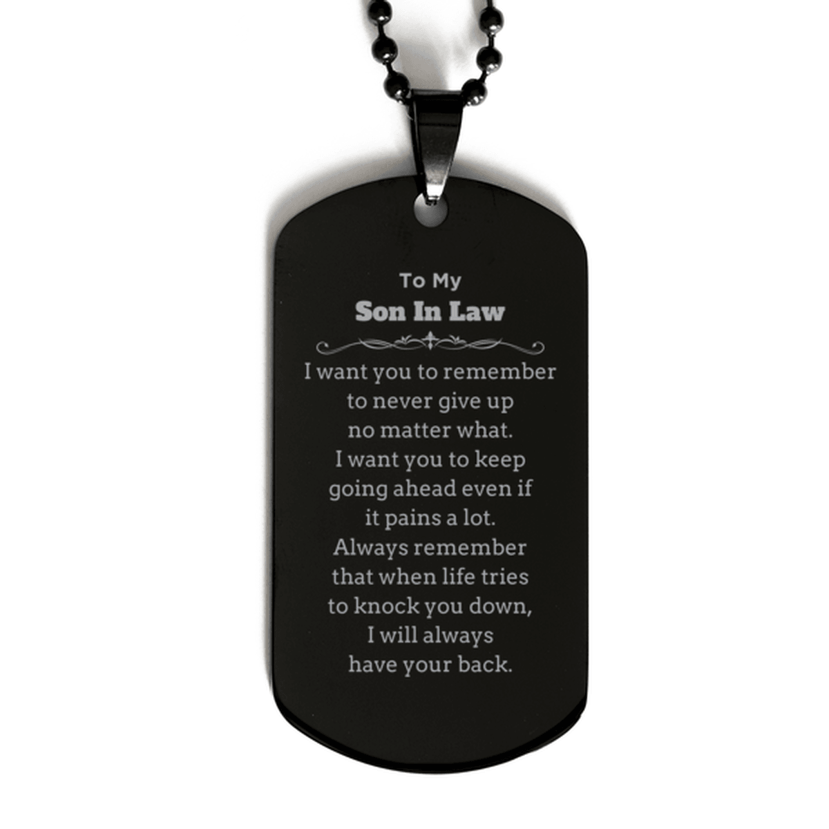 To My Son In Law Gifts, Never give up no matter what, Inspirational Son In Law Black Dog Tag, Encouragement Birthday Christmas Unique Gifts For Son In Law - Mallard Moon Gift Shop