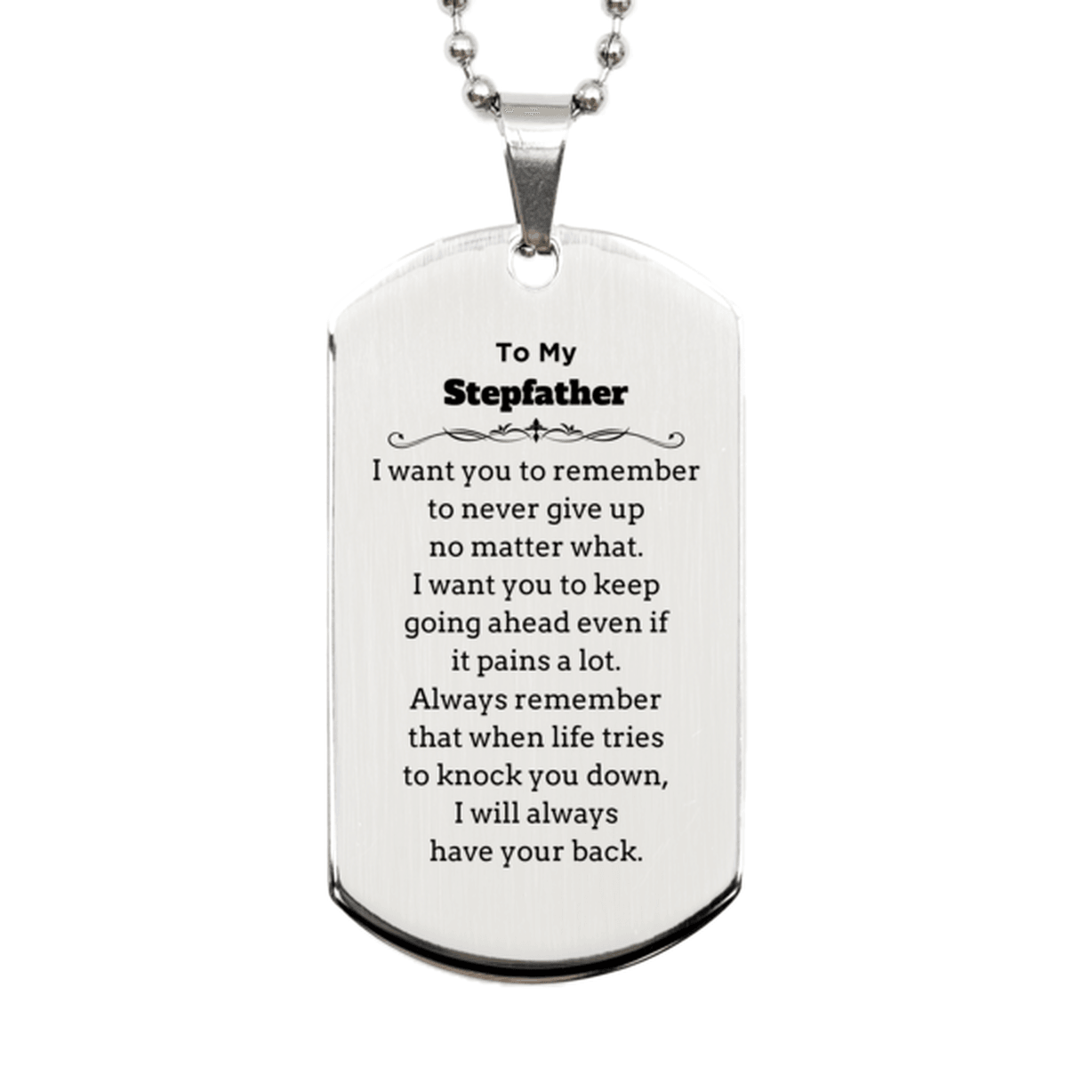 To My Stepfather Gifts, Never give up no matter what, Inspirational Stepfather Silver Dog Tag, Encouragement Birthday Christmas Unique Gifts For Stepfather - Mallard Moon Gift Shop