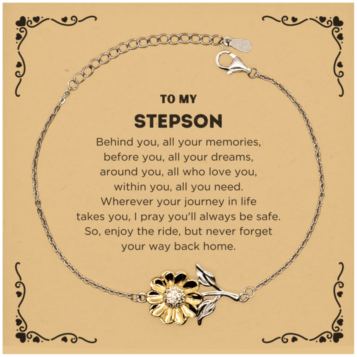 To My Stepson Gifts, Inspirational Stepson Sunflower Bracelet, Sentimental Birthday Christmas Unique Gifts For Stepson Behind you, all your memories, before you, all your dreams, around you, all who love you, within you, all you need - Mallard Moon Gift Shop