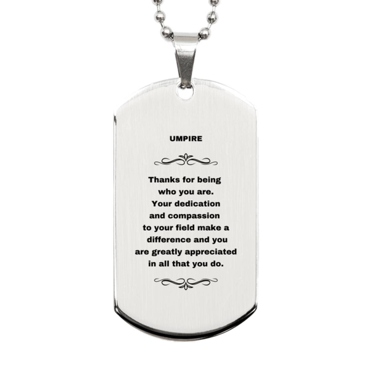 Umpire Silver Engraved Dog Tag Necklace - Thanks for being who you are - Birthday Christmas Jewelry Gifts Coworkers Colleague Boss - Mallard Moon Gift Shop