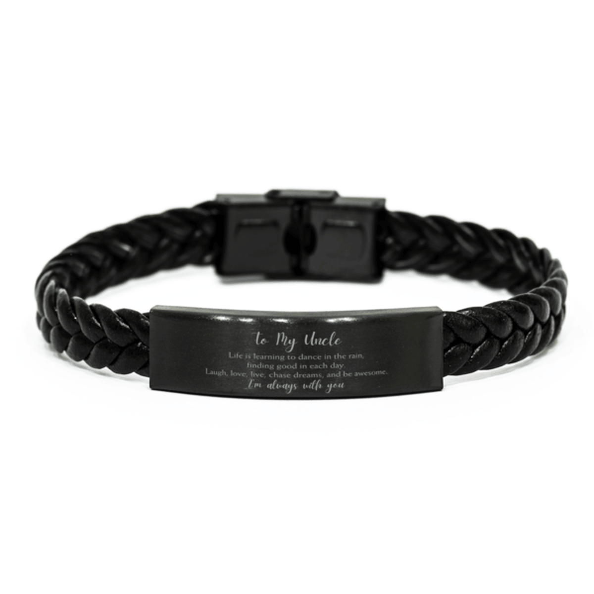 Uncle Braided Leather Engraved Bracelet, Motivational Christmas, Birthday Gifts Life is learning to dance in the rain, finding good in each day. I'm always with you - Mallard Moon Gift Shop