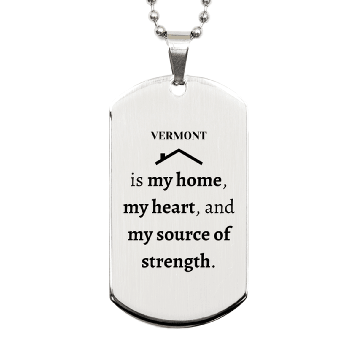 Vermont is my home Gifts, Lovely Vermont Birthday Christmas Silver Dog Tag For People from Vermont, Men, Women, Friends - Mallard Moon Gift Shop