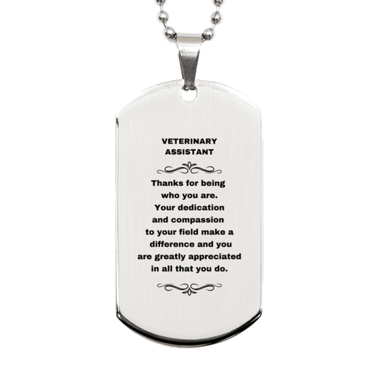 Veterinary Assistant Silver Engraved Dog Tag Necklace - Thanks for being who you are - Birthday Christmas Jewelry Gifts Coworkers Colleague Boss - Mallard Moon Gift Shop