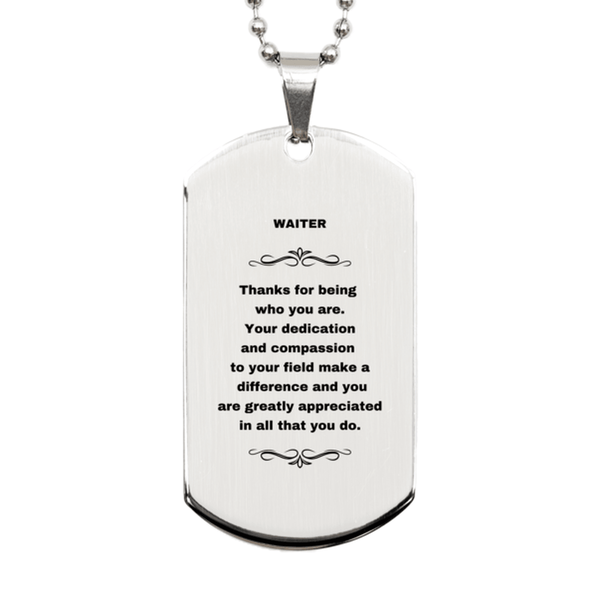 Waiter Silver Engraved Dog Tag Necklace - Thanks for being who you are - Birthday Christmas Jewelry Gifts Coworkers Colleague Boss - Mallard Moon Gift Shop