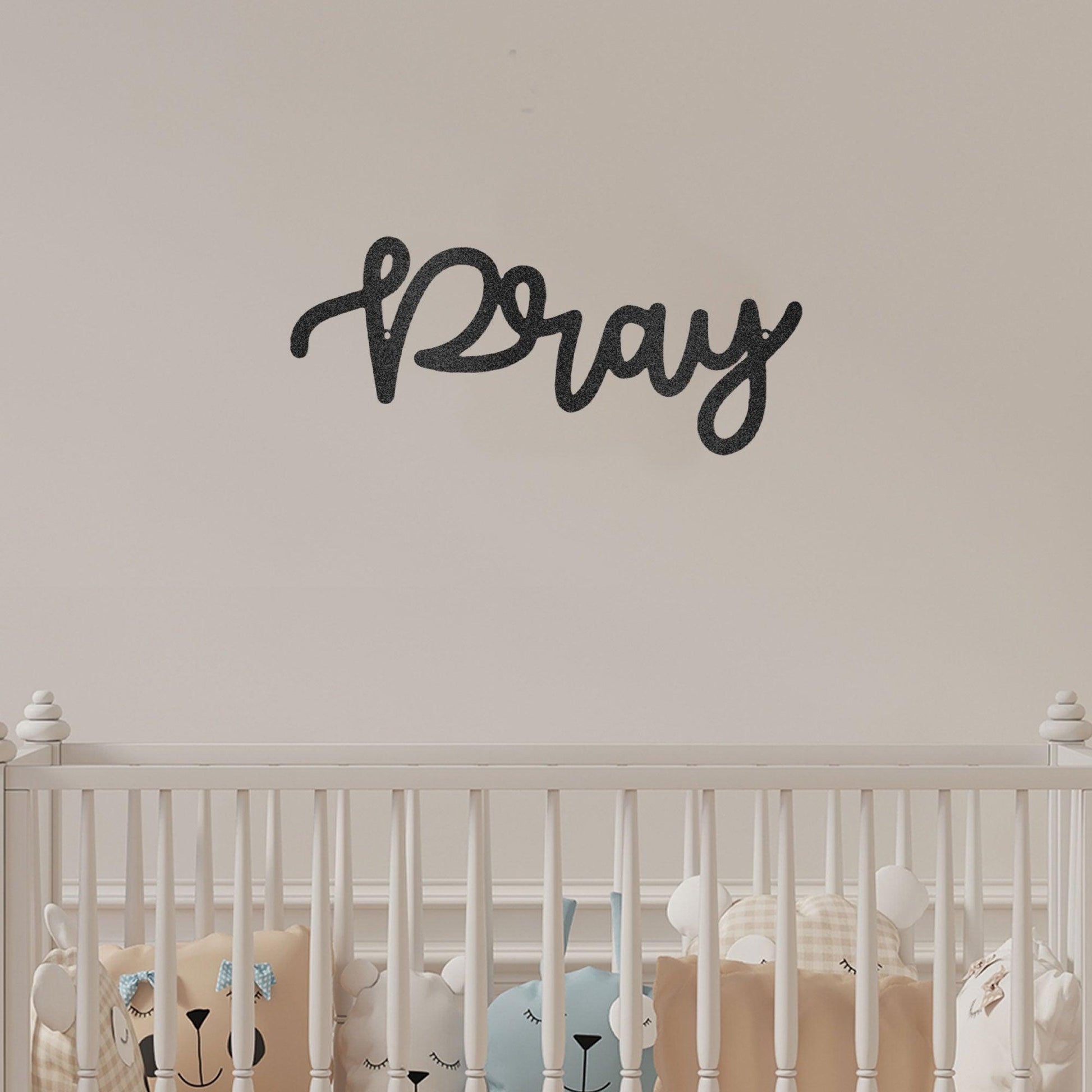 Pray Script Indoor Outdoor Steel Wall Sign - Mallard Moon Gift Shop